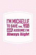 I'm Michelle to Save Time, Let's Just Assume I'm Always Right