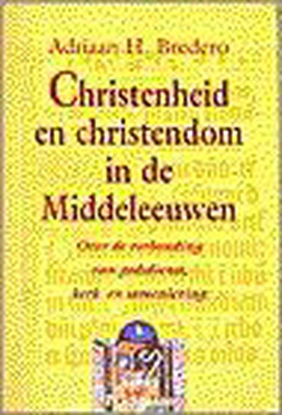 Christenheid En Christendom In De Middeleeuwen - A.H. Bredero | Do-index.org