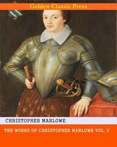 The Works of Christopher Marlowe 2 - The Works of Christopher Marlowe