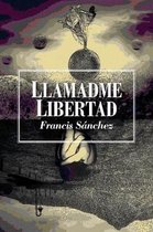 Llamadme libertad