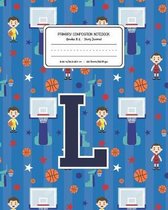 Primary Composition Notebook Grades K-2 Story Journal L