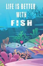 Life Is Better With Fish