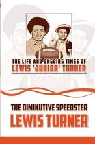 The Life and Ongoing Times of Lewis 'Junior' Turner