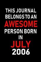 This Journal belongs to an Awesome Person Born in July 2006