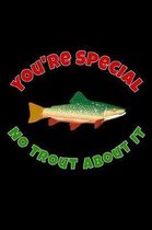 You're Special No Trout About It