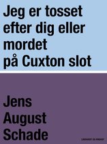 Jeg er tosset efter dig eller mordet på Cuxton slot