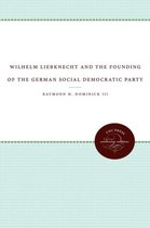 Wilhelm Liebknecht and the Founding of the German Social Democratic Party