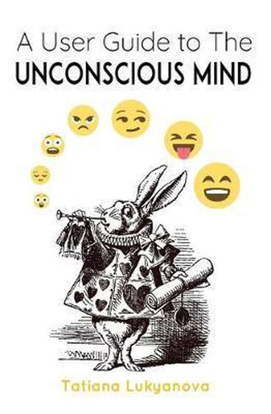 A User Guide to The Unconscious Mind - cover