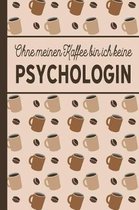 Ohne meinen Kaffee bin ich keine Psychologin
