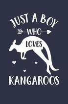 Just A Boy Who Loves Kangaroos Notebook - Gift for Kangaroo Lovers - Kangaroo Journal