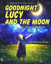 Goodnight Lucy and the Moon, It's Almost Bedtime