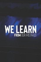We Learn From Our Mistakes