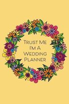 Trust Me I'm A Wedding Planner