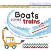 Touch & Feel Trails- Boats Planes and Trains