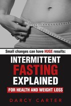 Intermittent Fasting Explained for Health and Weight Loss