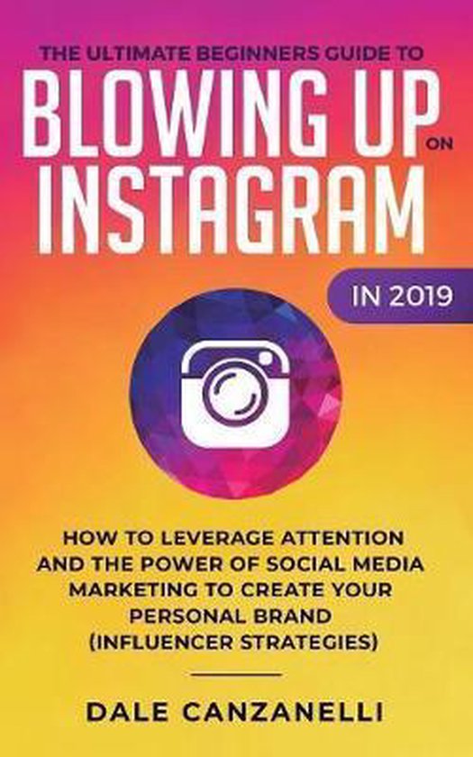 The Ultimate Beginners Guide to Blowing Up on Instagram in 2 ... - cover