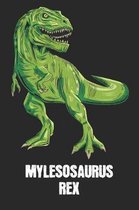 Mylesosaurus Rex