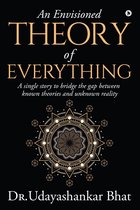 An Envisioned Theory of Everything