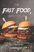 The Fast Food, Good food Life