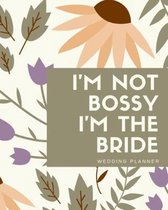 I'm Not Bossy I'm the Bride