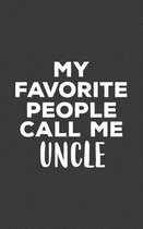 My Favorite People Call Me Uncle