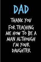 Dad Thank You For Teaching Me How To Be A Man