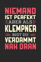 Niemand Ist Perfekt Aber ALS Klempner Bist Du Verdammt Nah Dran