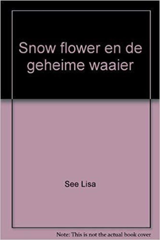 Snow Flower en de geheime waaier - Lisa See | 