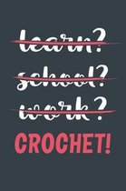 Learn? School? Work? Crochet!