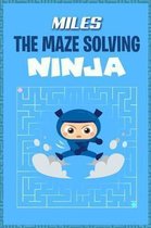 Miles the Maze Solving Ninja