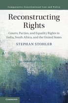 Comparative Constitutional Law and Policy - Reconstructing Rights