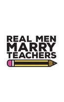 Real Men Marry Teachers