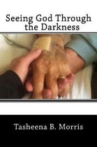 Seeing God Through the Darkness