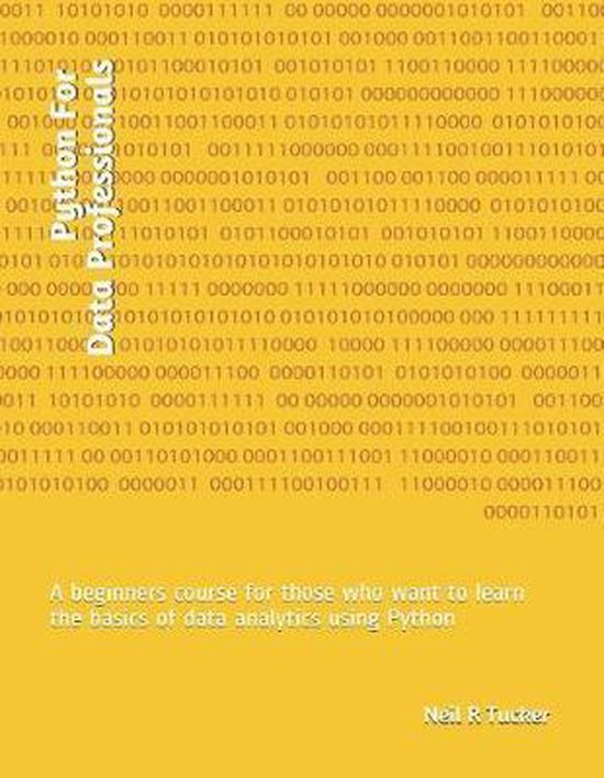 Python For Data Professionals, Neil R Tucker | 9781072787600 | Boeken ...
