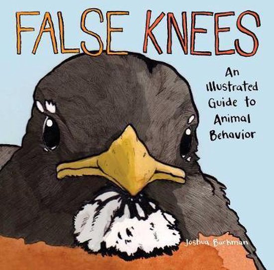False Knees An Illustrated Guide to Animal Behavior - cover