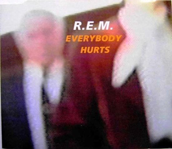 Everybody Hurts