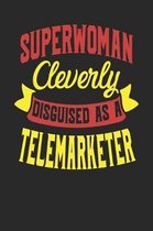 Superwoman Cleverly Disguised As A Telemarketer