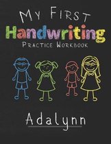 My first Handwriting Practice Workbook Adalynn