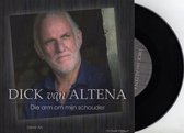 7" Dick van Altena - Die Arm Om Mijn Schouder / Lieve An *VINYL*