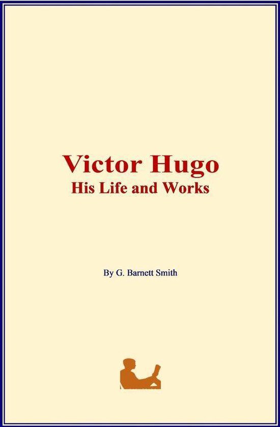 Victor Hugo: His Life and Works - cover