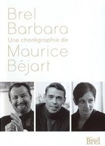 Jacques Brel - Une Choregraphie De Maurice Bejart