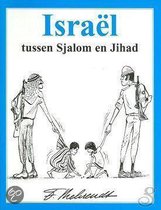 Israël - tussen Sjalom en Jihad