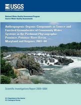 Anthropogenic Organic Compounds in Source and Finished Groundwater of Community Water Systems in the Piedmont Physiographic Province, Potomac River Basin, Maryland and Virginia, 2003?04