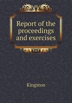 Report of the proceedings and exercises