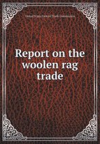 Report on the woolen rag trade
