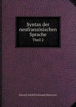 Syntax der neufranzoesischen Sprache Theil 2