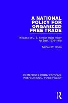 Routledge Library Editions: International Trade Policy-A National Policy for Organized Free Trade