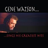 Gene Watson...Sings His Greatest Hits