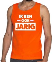 Oranje Ik ben ook jarig tanktop / mouwloos shirt - Singlet voor heren - Koningsdag kleding L