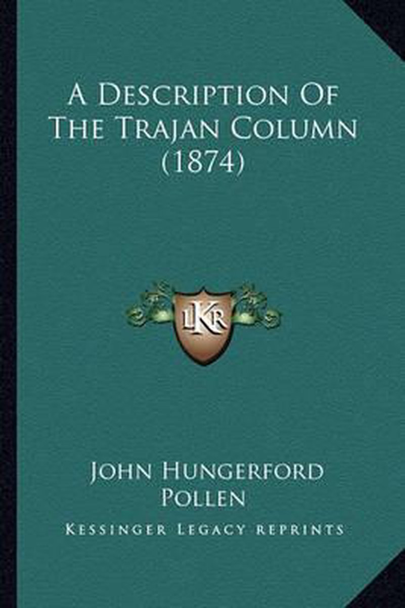 A Description Of The Trajan Column (1874) van John Hungerford Pollen